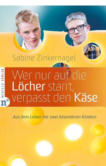 Wer nur auf die Löcher starrt, verpasst den Käse - Sabine Zinkernagel