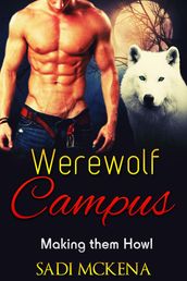 Werewolf Campus. Making them Howl