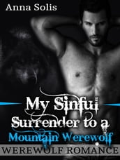 Werewolf Romance: My Sinful Surrender to a Mountain Werewolf
