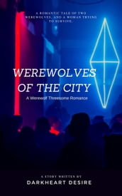 Werewolves of the City - A Werewolf Threesome Romance