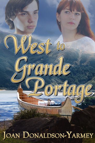 West to Grande Portage - Joan Donaldson-Yarmey