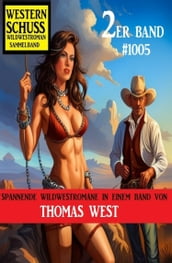 Western Schuss 2er Band 1005: Wildwestroman Sammelband