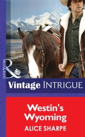 Westin s Wyoming (Open Sky Ranch, Book 1) (Mills & Boon Intrigue)