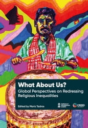 What About Us? Global Perspectives on Redressing Religious Inequalities