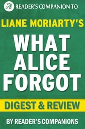 What Alice Forgot by Liane Moriarty Digest & Review