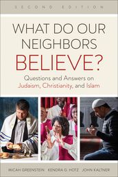 What Do Our Neighbors Believe? Second Edition