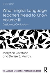 What English Language Teachers Need to Know Volume III