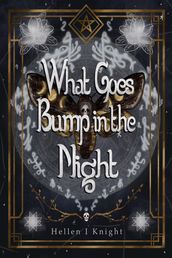 What Goes Bump In The Night