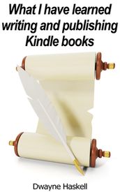 What I Have Learned Writing And Publishing Kindle Books