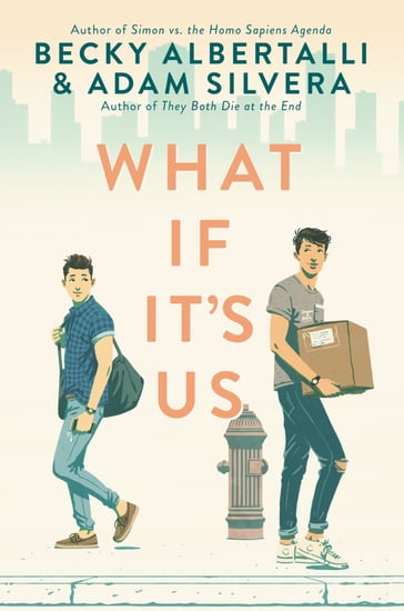 What If It's Us - Becky Albertalli - Adam Silvera