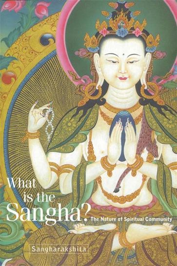 What Is the Sangha? - Sangharakshita