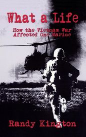 What A Life: How the Vietnam War Affected One Marine