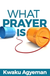 What Prayer Is