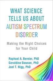 What Science Tells Us about Autism Spectrum Disorder