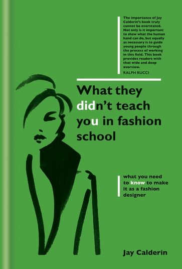 What They Didn't Teach You in Fashion School - Jay Calderin