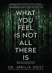 What You Feel Is Not All There Is