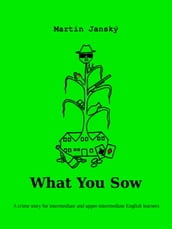 What You Sow
