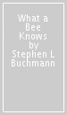 What a Bee Knows