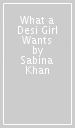 What a Desi Girl Wants