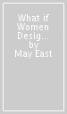 What if Women Designed the City?