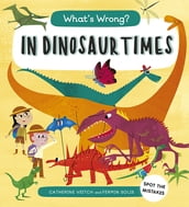 What s Wrong? In Dinosaur Times