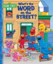 What s the Word on the Street? (Sesame Street Series)