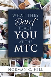 What they Don t Teach you at the MTC
