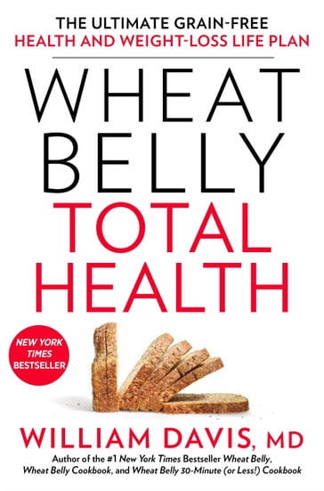 Wheat Belly Total Health - William Davis