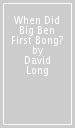 When Did Big Ben First Bong?