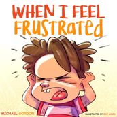 When I Feel Frustrated