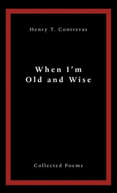 When I M Old and Wise
