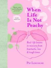 When Life is Not Peachy