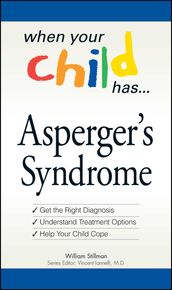 When Your Child Has . . . Asperger s Syndrome