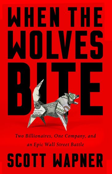 When the Wolves Bite - Scott Wapner