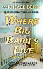Where Big Babies Live - nappy version
