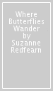 Where Butterflies Wander