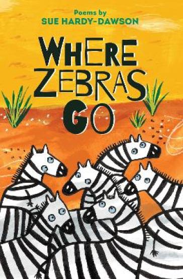 Where Zebras Go - Sue Hardy Dawson