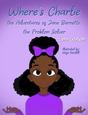 Where s Charlie The Adventures of Jane Barnette, The Problem Solver