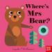 Where s Mrs Bear?