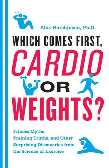 Which Comes First, Cardio or Weights? - Alex Hutchinson