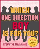 Which One Direction Boy is For You? - Fun and Interactive Personality Trivia Game Test - One Hundred (100) Jam Packed Questions for Accurate Results to Find Out Your One Direction Love! (Version B)