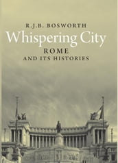 Whispering City: Rome and Its Histories
