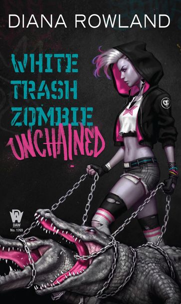 White Trash Zombie Unchained - Diana Rowland