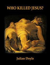 Who Killed Jesus?