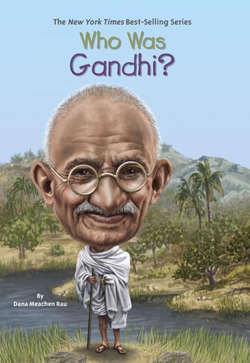 Who Was Gandhi? - Meachen Rau Dana - Who HQ