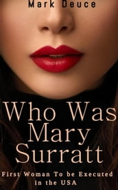 Who Was Mary Surratt: The First Woman To be Executed in the USA