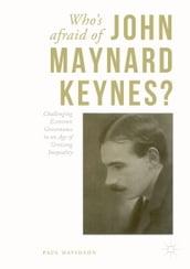 Who s Afraid of John Maynard Keynes?