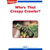 Who s That Creepy Crawler?