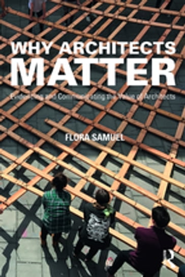 Why Architects Matter - Flora Samuel