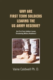 Why Are First Term Soldiers Leaving the Us Army Reserve?
